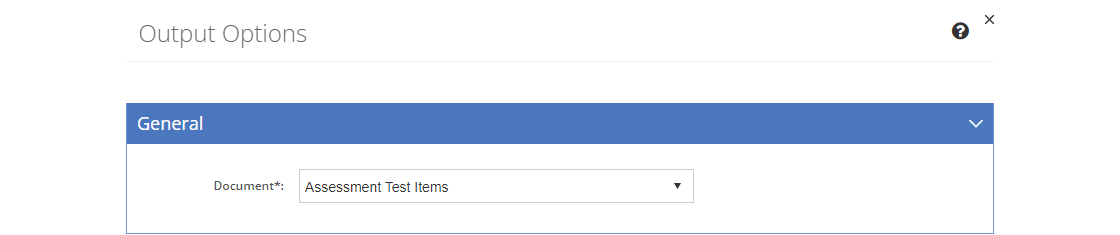 Assessment Object Output Options - General Tab Assessment Object Output Options - General Tab